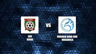 Transmisja meczu GKS Rudki vs Moravia AnnaBud Morawica [upl. by Ferdinana69]