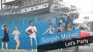 Sorosh Moheb Lets Party NEW AFGHAN MAST MUSIC 2019 سروش محب [upl. by Yaf]