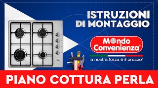 Istruzioni di montaggio Piano Cottura Perla  MONDO CONVENIENZA [upl. by Shifra278]