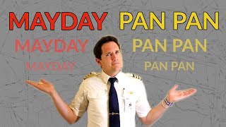 quotMAYDAY vs PAN PANquot Why do pilots use these CALLS Explained by CAPTAIN JOE [upl. by Lehcnom]