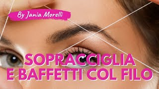 Depilazione Sopracciglia e Baffetti col Filo Orientale  Jania Morelli [upl. by Ellek]