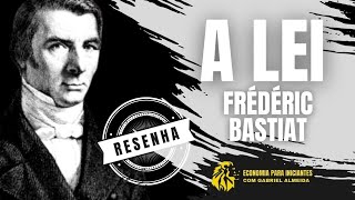 A LEI — FRÉDÉRIC BASTIAT  RESENHA DO LIVRO [upl. by Ahselyt]