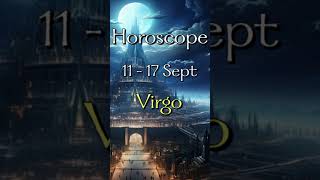 ♍️ Virgo Weekly Horoscope September 1117 [upl. by Eahcim]