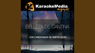 Belleza De Cantina Karaoke Version In The Style Of Los Cardenales De Nuevo Leon [upl. by Pember35]