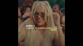 Si Antes Te Hubiera Conocido Remix  KAROL G y J Sevad [upl. by Douglas]