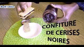 COMMENT REALISER LA CONFITURES DE CERISES NOIRES [upl. by Alejandro]