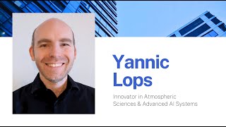 Yannic Lops – Innovator in Atmospheric Sciences amp Advanced AI Systems [upl. by Ahsekram]