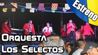 Orquesta Los Selectos TE VAS TE VAS [upl. by Marwin]