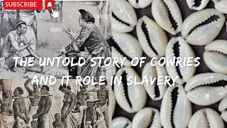 THE UNTOLD STORY ABOUT COWRIES AND IT’S ROLE IN SLAVERY [upl. by Ainoyek]