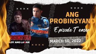 ANG PROBINSYANO MARCH 10 2022 EPISODE [upl. by Ayatnahs]