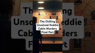 The Chilling Unsolved Keddie Cabin Murders Final Part crimecommunity unsolvedmurder disappear [upl. by Nirok]