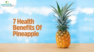 Top 7 Health Benefits Of Pineapple [upl. by Weinshienk]