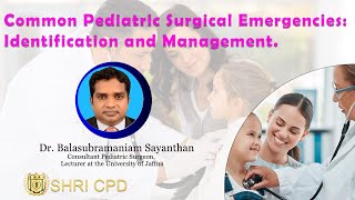 Common Pediatric Surgical Emergencies Identification and Management Part 01 [upl. by Suinuj]