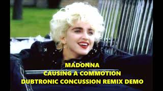 Madonna  Causing A Commotion  Dubtronic Concussion Remix Demo [upl. by Aristotle]