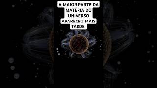 CIENTISTAS DESCOBREM QUE A MAIOR PARTE DA MATÉRIA SE FORMOU MAIS TARDE NA HISTÓRIA DO UNIVERSO [upl. by Aniryt643]