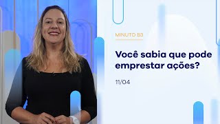 Emprestar sua ação também é uma forma de ganhar dinheiro  Minuto B3  11042024 [upl. by Naejamron]