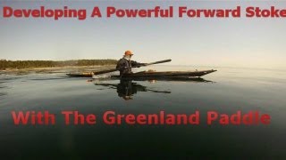 Greenland PaddleHow To Develop A Powerful Forward Stroke [upl. by Ardeen366]