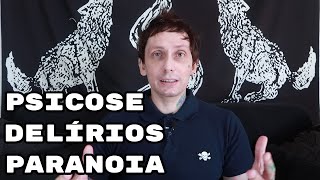 Psicose Delírios e Paranoia em Transtornos de Personalidade [upl. by Sirac104]