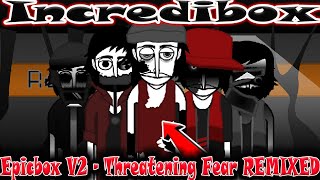 Epicbox V2  Threatening Fear REMIXED New Mod  Incredibox  Music Producer  Super Mix [upl. by Inge387]