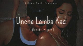 Uncha Lamba Kad  LoFi  Welcome  Akshay Kumar  Chill  Midnight  Slowed [upl. by Nirhtak727]