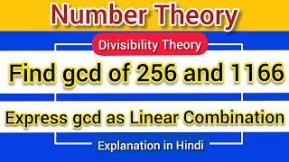 Find gcd and Express gcd as linear combination  Number Theory  Divisibility Theory  Maths [upl. by Eimerej]