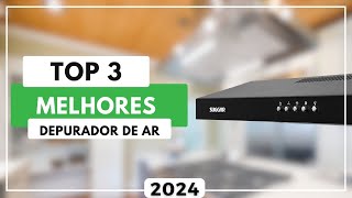 Top 3 Melhores Depurador de Ar Custo Benefício Para 2024  Coifa Boa e Barata [upl. by Inilam]