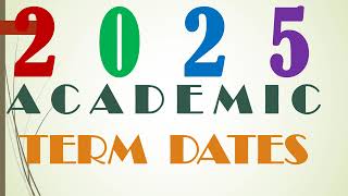 2025 ACADEMIC TERM DATES [upl. by Huggins668]