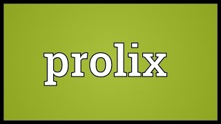 Prolix Meaning [upl. by Alfred]