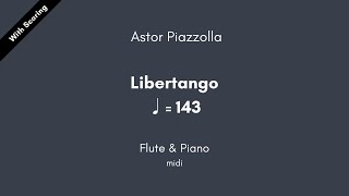 Astor Piazzolla  Libertango ♩143 Flute amp Piano midi [upl. by Whitnell]