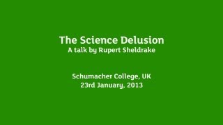 Rupert Sheldrake  The Science Delusion [upl. by Codding]