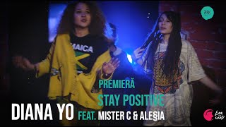 STAY POSITIVE Diana Yo feat MISTER C amp Ale§ia [upl. by Retla]