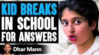 Kid BREAKS IN School For ANSWERS He Instantly Regrets It  Dhar Mann [upl. by Lisette]