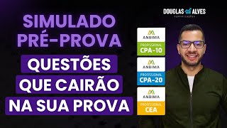 Simulado préprova CPA 10 CPA 20 e CEA  Questões que cairão na sua prova ANBIMA [upl. by Vanderhoek631]