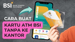 BUAT KARTU ATM BSI DENGAN BYOND BSI MOBILE TANPA KE KANTOR [upl. by Zipnick]