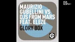 MAURIZIO GUBELLINI vs DJS FROM MARS Feat ELEZE  Glory Box [upl. by Elish]