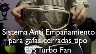 Sistema Anti Empañamiento para gafas cerradas tipo ESS Turbo Fan [upl. by Mungovan]