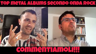 I MIGLIORI ALBUM METAL DELLA STORIA secondo Onda Rock COMMENTIAMOLI pt1  Speciale Best of Rock [upl. by Arted75]