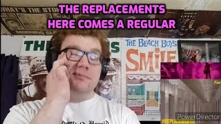 The Replacements  Here Comes a Regular  Reaction [upl. by Ainoet]