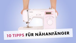 10 Tipps für Nähanfänger  Was du als Näheinsteiger beachten solltest [upl. by Manoop]