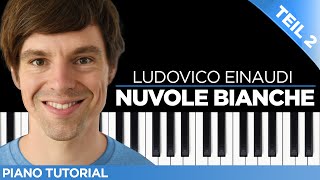 Ludovico Einaudi  Nuvole Bianche  Piano Tutorial  Teil 2 [upl. by Blackstock]