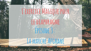 Lexercice magique pour le diaphragme  épisode 3  la marche afghane [upl. by Jecho417]