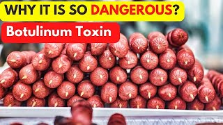 Botulinum Toxin  Why It Is So Dangerous [upl. by Bandeen910]