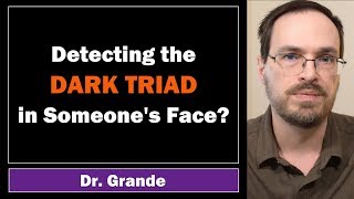 Spotting the Dark Triad Traits in Faces  Psychopathy Narcissism amp Machiavellianism [upl. by Yerroc141]