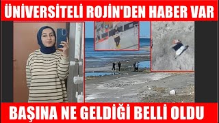 Kayıp Olarak Aranan Üniversiteli Rojinden Haber Var [upl. by Ortensia211]