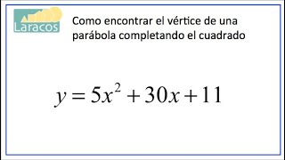 Como encontrar el vertice de una parabola completando el cuadrado ejemplo 3 [upl. by Lupe]