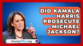 Did Kamala Harris Prosecute Michael Jackson  CountyOfficeorg [upl. by Elnora]