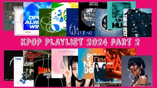 KPOP PLAYLIST 2024 Part 2 [upl. by Anitahs862]