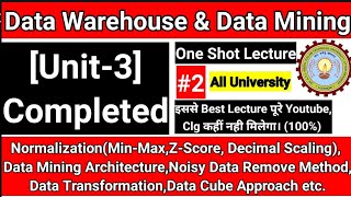 Data Warehouse amp Data Mining Aktu Unit 3Normalization MethodData Mining ArchitectureNoisy Data 2 [upl. by Lewellen238]