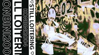 Konbini2004  Still Loitering Official Audio [upl. by Victorine897]