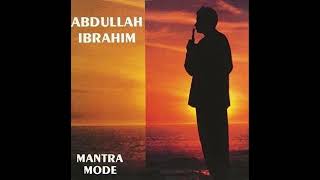 Mantra Mode  Abdullah Ibrahim [upl. by Hoebart471]